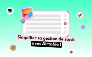 créer un logiciel de gestion de stock avec airtable en 2025