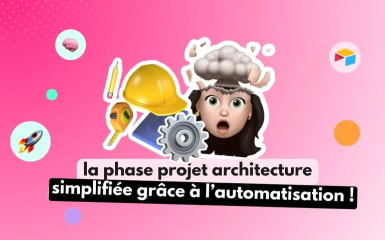Faciliter la phase projet architecture : se libérer de l’administratif pour créer !