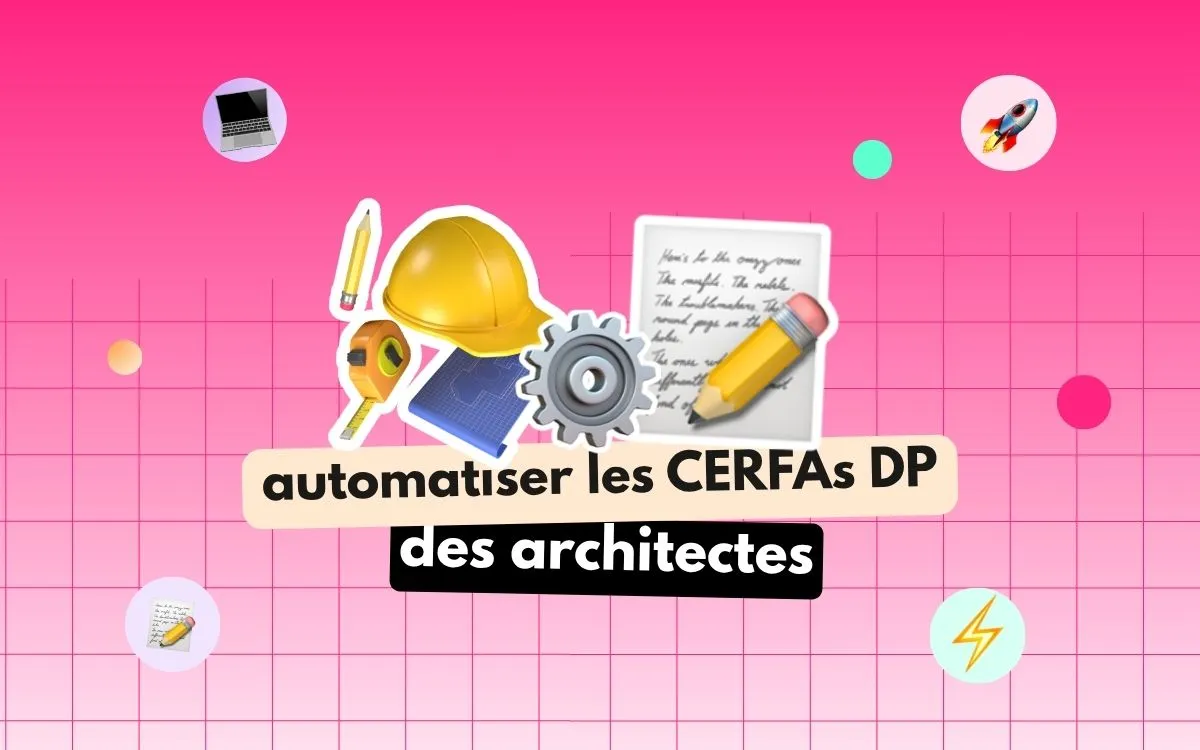 Comment automatiser vos CERFA DP et formulaires de demande préalable ?