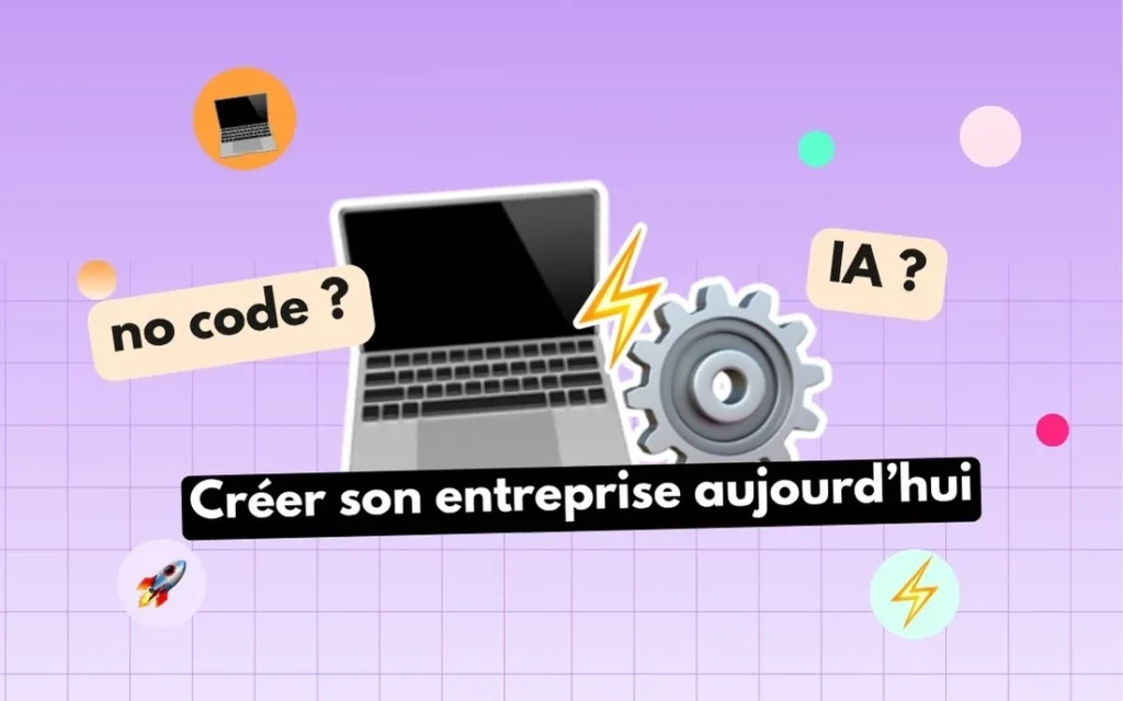 créer son entreprise en 2026 avec l'ia et le no code