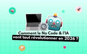 comment le no code et ia vont tout révolutionner en 2026